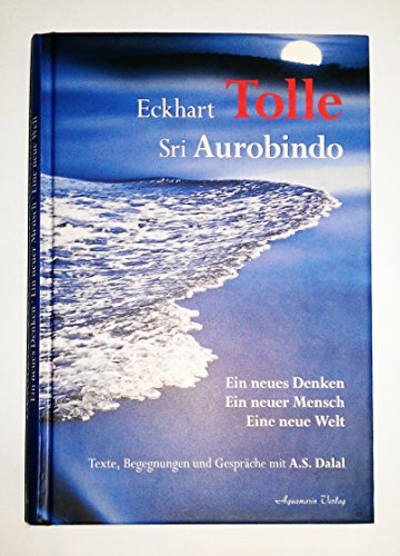 Stock image for Ein neues Denken - ein neuer Mensch - eine neue Welt: Texte, Begegnungen und Gespräche mit A.S. Dalal (2nd Edition) for sale by WorldofBooks
