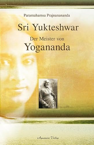 Imagen de archivo de Sri Yukteshwar: Der Meister von Yogananda a la venta por medimops