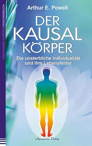 Stock image for Der Kausalkrper: Die unsterbliche Individualitt und ihre Lebensfelder for sale by medimops