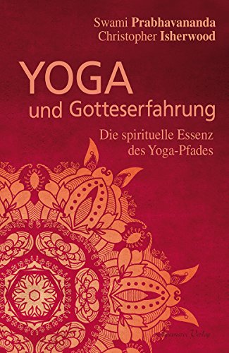 9783894276744: Yoga und Gotteserfahrung: Die spirituelle Essenz des Yoga-Pfades