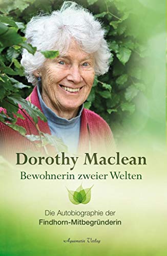 Stock image for Bewohnerin zweier Welten: Die Autobiographie der Findhorn-Mitbegrnderin for sale by medimops