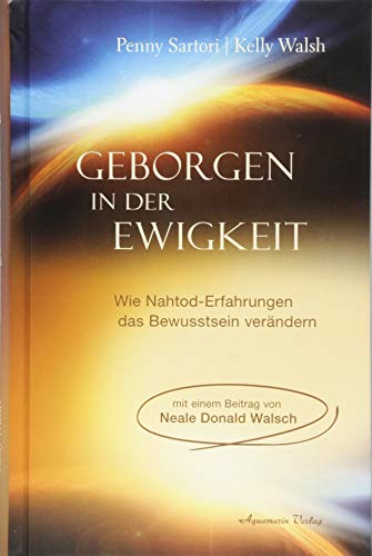 Beispielbild fr Geborgen in der Ewigkeit: Wie Nahtod-Erfahrungen das Bewusstsein verndern zum Verkauf von medimops