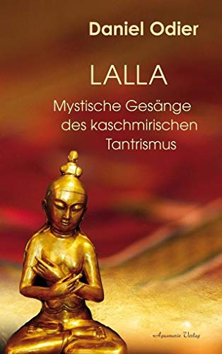 Beispielbild fr Lalla: Mystische Gesnge des kaschmirischen Tantrismus zum Verkauf von medimops