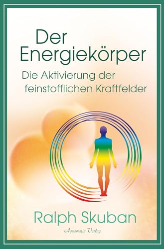 Beispielbild fr Der Energiekrper - Die Aktivierung der feinstofflichen Kraftfelder zum Verkauf von Blackwell's