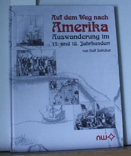 Auf dem Weg nach Amerika: Auswanderung im 17. und 18. Jahrhundert