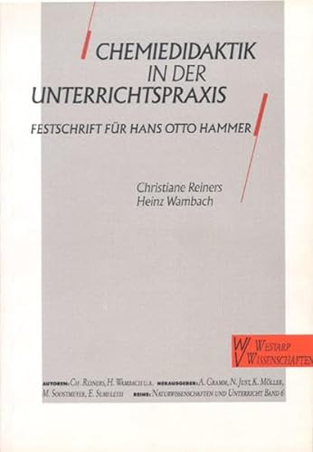 9783894320119: Chemiedidaktik in der Unterrichtspraxis: Festschrift fr Hans Otto Hammer (Livre en allemand)