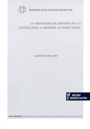 9783894321116: Die konomischen Bewertungen des Stadtklimas am Beispiel der Stadt Essen. (= Essener kologische Schriften, Bd.25).