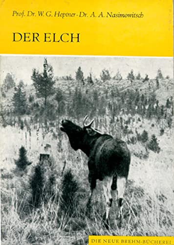 Der Elch : Alces alces - Wladimir G. Heptner