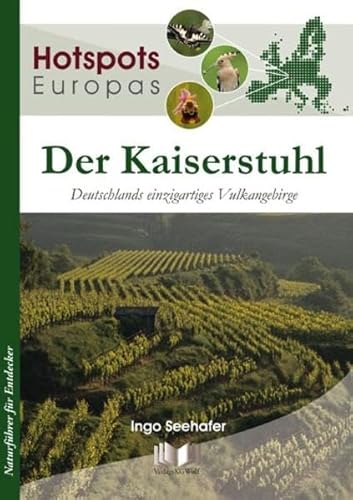 Beispielbild fr Der Kaiserstuhl: Deutschlands einzigartiges Vulkangebirge (Hotspots Europas, Band 3) zum Verkauf von medimops