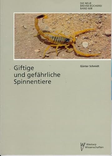 Beispielbild fr Giftige und gefhrliche Spinnentiere: Scorpiones, Acarina und Araneae. Humanpathogene Skorpione, Milben und Spinnen zum Verkauf von medimops