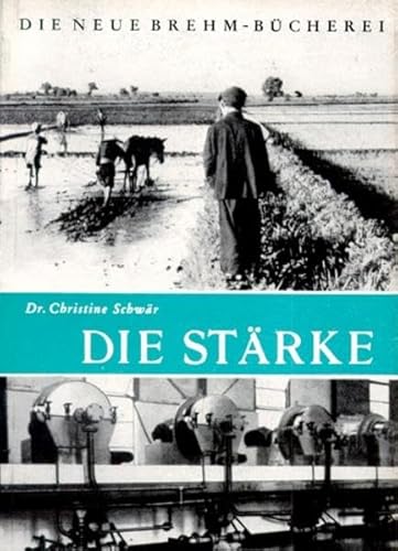 Die Stärke (Die Neue Brehm-Bücherei / Zoologische, botanische und paläontologische Monografien) - Schwär Christine