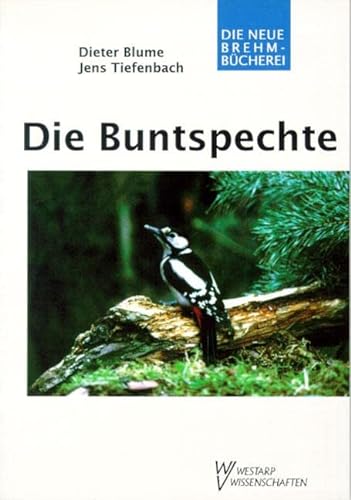 Die Buntspechte: Gattung Picoides (Die Neue Brehm-BuÌˆcherei) (German Edition) (9783894327323) by Blume, Dieter