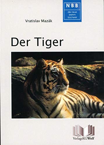 Der Tiger: Panthera tigris. (Die Neue Brehm-Bücherei, Band 356). - Mazak, Vratislav