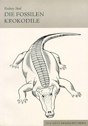 Die fossilen Krokodile (9783894328320) by Rodney Steel