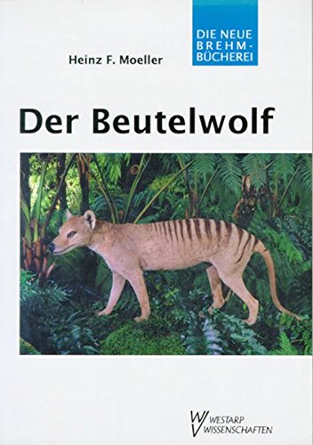 Der Beutelwolf -Language: german - Moeller, Heinz Friedrich