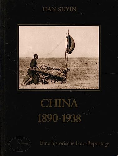 Stock image for China : 1890 - 1938. Eine historische Foto-Reportage. bers.: Denise Stehl for sale by Bernhard Kiewel Rare Books