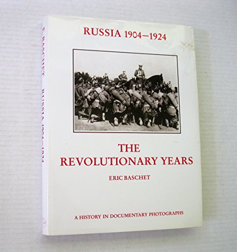 Beispielbild fr Russia 1904-1924: The Revolutionary Years: 001 (A History in Documentary Photographs) zum Verkauf von ThriftBooks-Dallas