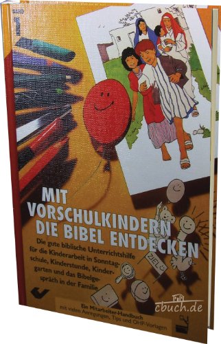 Beispielbild fr Mit Vorschulkindern die Bibel entdecken. Die gute biblische Unterrichtshilfe / Schwerpunkt-Markus-Evangelium - Markus-Evangelium: Mitarbeiter-Handbuch mit Tipps, Anregungen und OHP-Vorlagen zum Verkauf von Gerald Wollermann