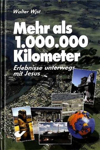 Beispielbild fr Mehr als 1000000 Kilometer: Erlebnisse unterwegs mit Jesus zum Verkauf von Versandantiquariat Felix Mcke