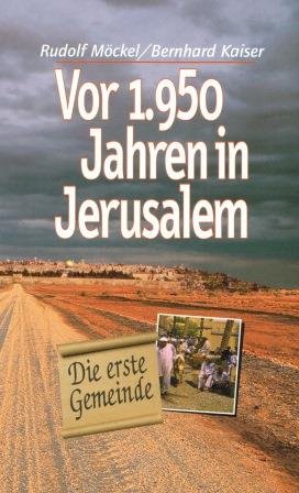 Stock image for Vor 1950 Jahren in Jerusalem. Die erste Gemeinde. for sale by Mephisto-Antiquariat