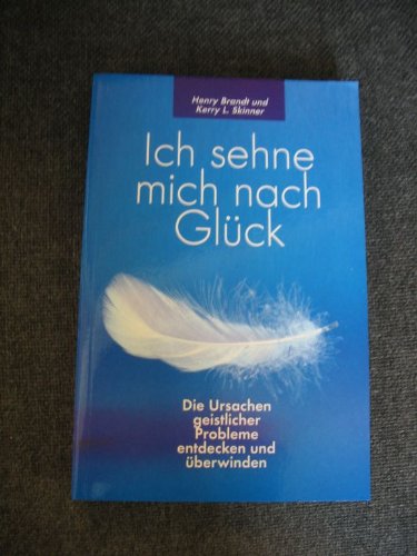 Imagen de archivo de Ich sehne mich nach Glck!. Hindernisse im geistlichen Leben berwinden a la venta por Kepler-Buchversand Huong Bach