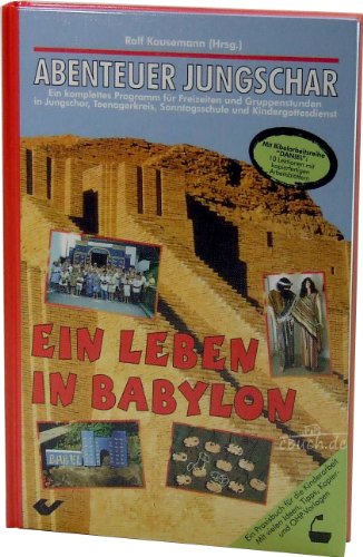 Beispielbild fr Abenteuer Jungschar / Ein Leben in Babylon: BD 5 zum Verkauf von medimops