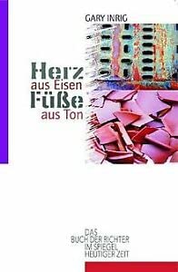 Beispielbild fr Herz aus Eisen, Fsse aus Ton: Das Buch der Richter im Spiegel heutiger Zeit zum Verkauf von medimops