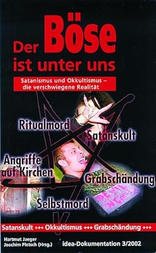 Beispielbild fr Der Bse ist unter uns: Satanismus und Okkultismus - die verschwiegene Realitt zum Verkauf von medimops