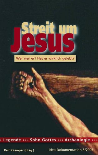 Beispielbild fr Streit um Jesus: Wer war er? Hat er wirklich gelebt? - Dokumentation zum Verkauf von medimops