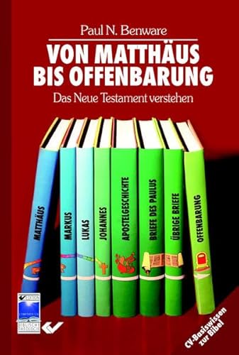 Von MatthÃ¤us bis Offenbarung: Das Neue Testament verstehen (9783894365561) by Benware, Paul