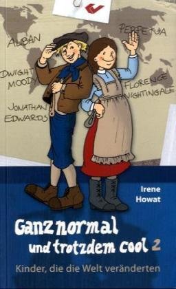 Beispielbild fr Ganz normal und trotzdem cool 2. Kinder, die die Welt vernderten zum Verkauf von Versandantiquariat Felix Mcke