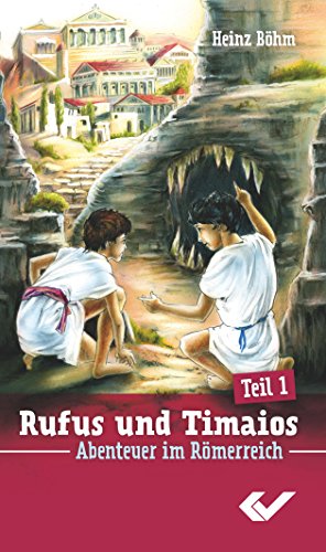 Beispielbild fr Rufus und Timaios Bd. 1: Abenteuer im Rmerreich zum Verkauf von medimops