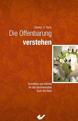 Die Offenbarung verstehen: Durchblick und Klarheit für das faszinierendste Buch der Bibel - Ryrie, Charles C.