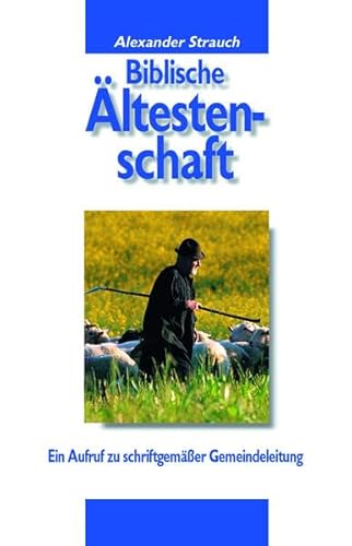 9783894368838: Biblische ltestenschaft: Ein Aufruf zu schriftgener Gemeindeleitung