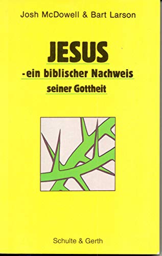 Stock image for Jesus. ein biblischer Nachweis seiner Gottheit (Schulte & Gerth) for sale by medimops