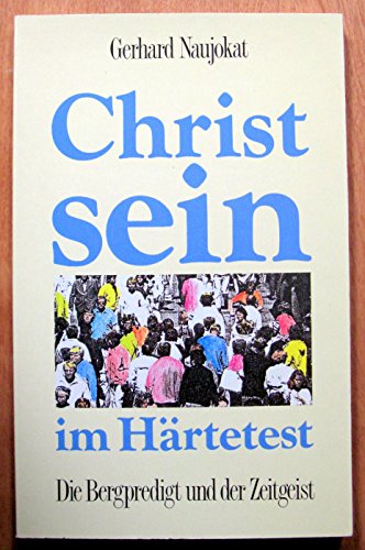 Beispielbild fr Christsein im Hrtetest : die Bergpredigt und der Zeitgeist, zum Verkauf von Versandantiquariat Felix Mcke