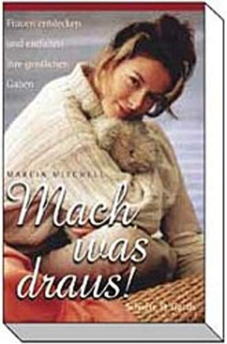 9783894374082: Mach was draus!: Frauen entdecken und entfalten ihre geistlichen Gaben - Mitchell, Marcia