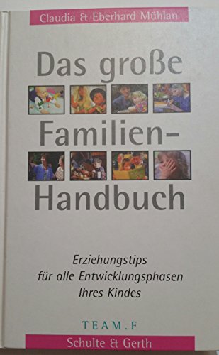 9783894374341: Das groe Familienhandbuch: Erziehungstips fr alle Entwicklungsphasen Ihres Kindes