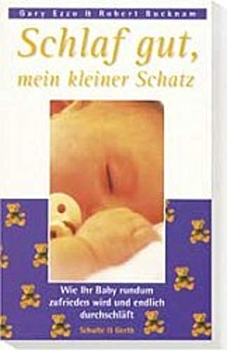 Imagen de archivo de Schlaf gut, mein kleiner Schatz: Wie Ihr Baby rundum zufrieden wird und endlich durchschlft a la venta por medimops