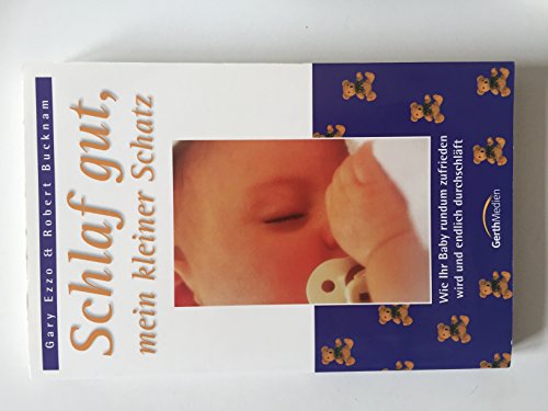 Stock image for Schlaf gut, mein kleiner Schatz: Wie Ihr Baby rundum zufrieden wird und endlich durchschlft for sale by medimops