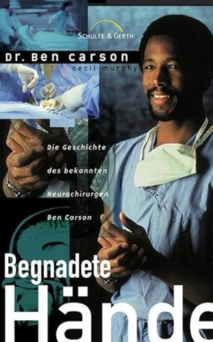 Beispielbild fr Begnadete Hnde: Die Geschichte des bekannten Neurochirurgen Ben Carson zum Verkauf von medimops