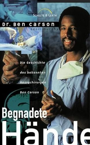 Stock image for Begnadete Hände: Die Geschichte des bekannten Neurochirurgen Ben Carson for sale by medimops