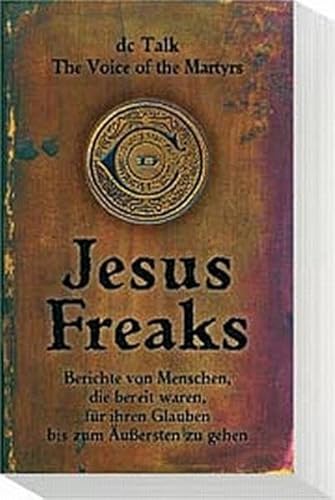 Beispielbild fr Die wahren Jesus Freaks.Teil: [1]. Berichte von Menschen, die bereit waren, fr ihren Glauben bis zum uersten zu gehen (12 - 13 Jahre) zum Verkauf von Versandantiquariat BUCHvk