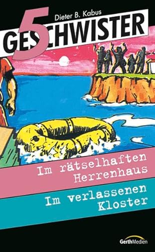 5 Geschwister [5/6]: Im rätselhaften Herrenhaus / Im verlassenen Kloster - Dieter B. Kabus