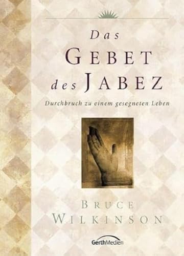 Das Gebet des Jabez: Durchbruch zu einem gesegneten Leben - Wilkinson, Bruce