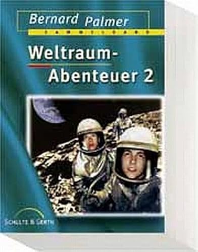 Weltraumabenteuer 2 (Der ungewollte Weltraumflug / Der Spion im Raumschiff / Der aufregende Mondflug) - Palmer, Bernard