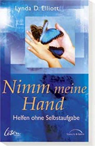 Beispielbild fr Nimm meine Hand Helfen ohne Selbstaufgabe zum Verkauf von Heidi's Bcherstube