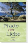 Stock image for Pfade der Liebe for sale by Sigrun Wuertele buchgenie_de