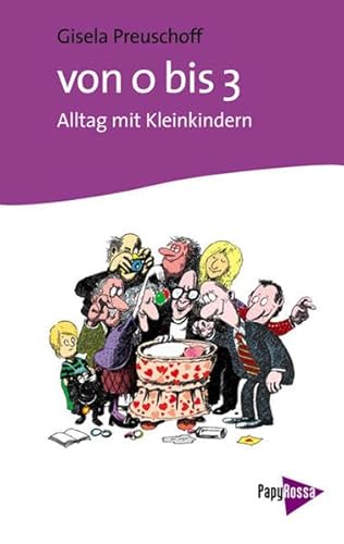 Stock image for Von Null bis Drei (0 - 3): Alltag mit Kleinkindern for sale by medimops