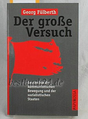 Der grosse Versuch: Geschichte der kommunistischen Bewegung und der sozialistischen Staaten (Neue kleine Bibliothek) (German Edition) (9783894380762) by FuÌˆlberth, Georg